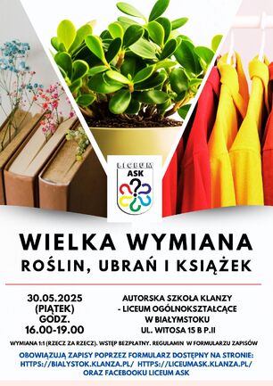 Plakat promujący wydarzenie „Wielka wymiana roślin, ubrań i książek”, organizowane 30 maja 2025 r. w godz. 16:00–19:00 przez Liceum ASK w Białymstoku (ul. Witosa 15B). Wymiana 1:1, wstęp bezpłatny, obowiązują zapisy online.