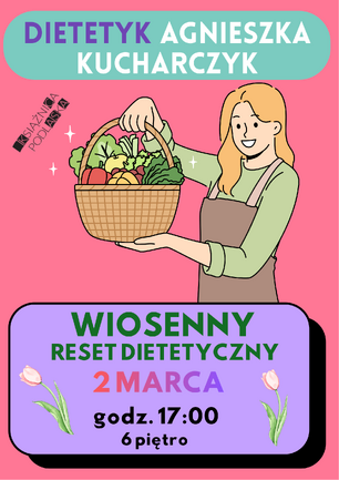 Plakat promocyjny „Wiosenny Reset Dietetyczny” z dietetyk Agnieszką Kucharczyk, przedstawiający ilustrację uśmiechniętej kobiety trzymającej kosz pełen świeżych warzyw na różowym tle z logo Książnicy Podlaskiej. W dolnej, fioletowej ramce ozdobionej tulipanami znajdują się kluczowe informacje o wydarzeniu: 2 marca, godzina 17:00, 6. piętro.