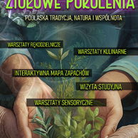 Ogólny plakat promocyjny projektu „Ziołowe Pokolenia: Podlaska tradycja, natura i wspólnota”. Centralne miejsce zajmuje zdjęcie przedstawiające dłonie trzymające wiązkę świeżych ziół na tle abstrakcyjnego, zielonego wzoru. W czarnych ramkach wymieniono główne moduły projektu: Warsztaty rękodzielnicze, Warsztaty kulinarne, Interaktywna mapa zapachów, Wizyta studyjna oraz Warsztaty sensoryczne. Na dole znajduje się rozbudowana stopka z logotypami MKiDN, NCK, patronów honorowych, medialnych oraz partnerów.