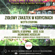Plakat informujący o wizycie studyjnej „Ziołowy Zakątek w Korycinach” w ramach cyklu „Ziołowe Pokolenia”. Wyjazd zaplanowano na sobotę, 8 sierpnia o godz. 8:00 z parkingu przy bibliotece (pl. Królowej Rodzin 1 w Juchnowcu Kościelnym). W prawym górnym rogu zamieszczono zdjęcie tradycyjnej, drewnianej architektury z czerwonym dachem. Plakat zawiera sekcję zapisów z danymi kontaktowymi oraz oficjalne logotypy wspierających instytucji.