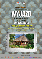 Plakat wydarzenia „Smaki i Śmiechy – Kabaret Staropolskich Obyczajów”. Na tle wzoru z dużymi kremowymi kwiatami na szarozielonym tle widnieje duży napis „WYJAZD DO MUZEUM ROLNICTWA im. ks. K. Kluka W CIECHANOWCU”. Data: sobota 12 września, godz. 8:30. Zbiórka: Pl. Królowej Rodzin 1 w Juchnowcu Kościelnym, parking przy bibliotece. Na dole zdjęcie drewnianej chaty ze strzechą otoczonej kwiatami i drzewami, ujęte w ramkę przypominającą stare zdjęcie. Na górze logotypy organizatora (Gminna Biblioteka Publiczna w Juchnowcu Kościelnym) i partnera, na dole informacje o dofinansowaniu z Ministerstwa Kultury i Dziedzictwa Narodowego oraz logotypy patronów.