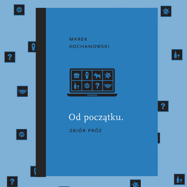 Zdjęcie produktu: Od początku. Zbiór próz